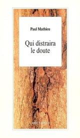 Qui distraira le doute - Paul Mathieu