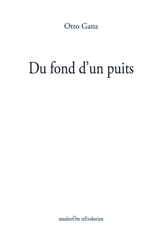 Du fond d'un puits - Otto Ganz