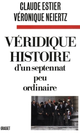 Véridique histoire d'un septennat peu ordinaire - Claude Estier
