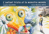 L'enfant triste et le monstre monde - Sophie Salleron