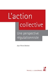 L'action collective : une perspective régulationniste - Jean-Pierre Bréchet