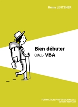 Bien débuter avec VBA - Rémy Lentzner