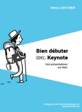 Bien débuter avec Keynote : vos présentations sur Mac - Rémy Lentzner