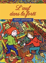 L'oeuf dans la forêt - Rémy Lentzner