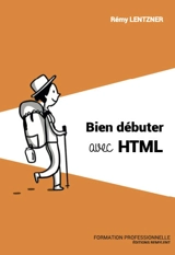 Bien débuter avec HTML - Rémy Lentzner