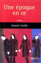 Une époque en or - Annick Geille