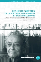 Les jeux subtils de la poétique, des nombres et de la philosophie : autour de la musique de Walter Zimmermann