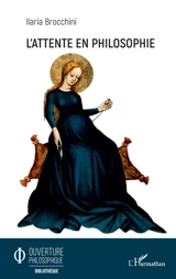 L'attente en philosophie - Ilaria Brocchini