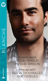 Pour l'amour du Dr Robinson. Des retrouvailles inattendues - Dianne Drake