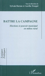 Battre la campagne : élections et pouvoir municipal en milieu rural