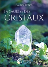 La sagesse des cristaux : un guide pour païens & wiccans - Sandra Kynes