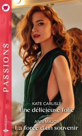 Une délicieuse folie. La force d'un souvenir - Kate Carlisle