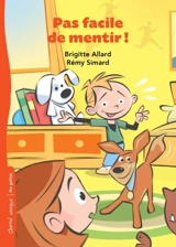 Pas facile de mentir ! - Allard, Brigitte