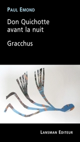 Don Quichotte avant la nuit. Gracchus - Paul Emond