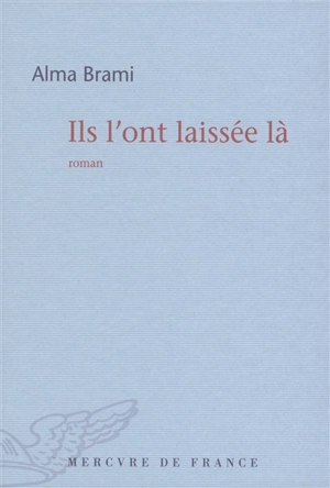 Ils l'ont laissée là - Alma Brami