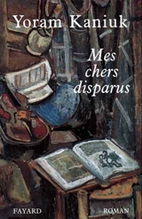 Mes chers disparus : in memoriam - Yoram Kaniuk
