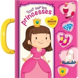 Tout sur les princesses : Mon imagier à emporter - Anne Paradis