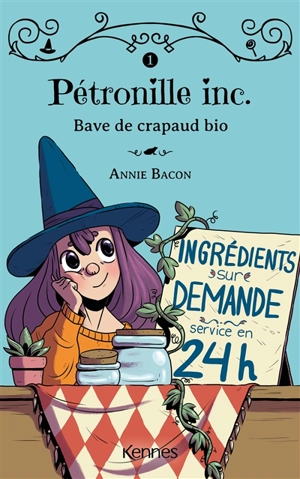 Pétronille inc.. Vol. 1. Bave de crapaud bio - Annie Bacon