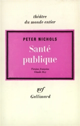 Santé publique ou les amours d'un homme en blanc - Peter Nichols