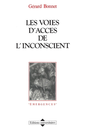 Les Voies d'accès de l'inconscient - Gérard Bonnet
