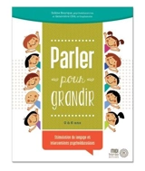Parler pour grandir : Stimulation du langage et interventions psychoéducatives - Solène Bourque