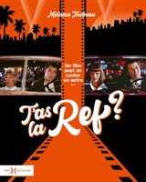 T'as la réf ? : un film peut en cacher un autre - Mélanie Toubeau