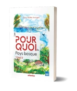 Les pourquoi du Pays basque. Vol. 2 - Gorka Robles-Aranguiz