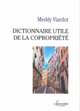Dictionnaire utile de la copropriété - Meddy Viardot