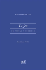 Le jeu de Pascal à Schiller - Colas Duflo