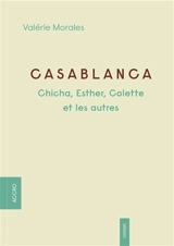 Casablanca : Chicha, Esther, Colette et les autres - Valérie Morales Attias