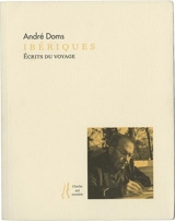 Ecrits du voyage. Ibériques - André Doms