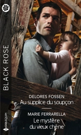 Au supplice du soupçon. Le mystère du vieux chêne - Delores Fossen