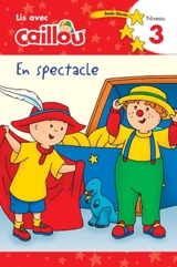 Caillou en spectacle - Moeller, Rebecca Klevberg