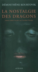 La nostalgie des dragons - Démosthène Kourtovik