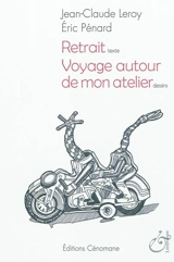 Retrait : texte. Voyage autour de mon atelier : dessins - Jean-Claude Leroy
