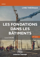 Les fondations dans les bâtiments : livre théorique - Lionel Sacré