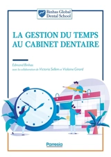 La gestion du temps au cabinet dentaire - Edmond Binhas