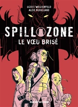 Spill zone. Vol. 2. Le voeu brisé - Scott Westerfeld