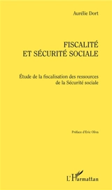 Fiscalité et sécurité sociale : étude de la fiscalisation des ressources de la Sécurité sociale - Aurélie Dort