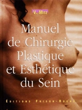 Manuel de chirurgie plastique et esthétique du sein - Vladimir Mitz