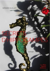 Secrets d'hippocampes - Gérard Guillet