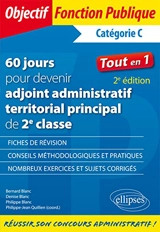 60 jours pour devenir adjoint administratif territorial principal de 2e classe, catégorie C : tout en 1 - Bernard Blanc