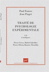 Traité de psychologie expérimentale. Vol. 7. L'Intelligence - Paul Fraisse