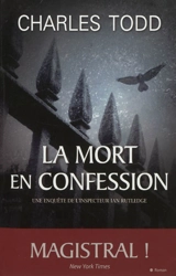 Une enquête de l'inspecteur Ian Rutledge. La mort en confession - Charles Todd