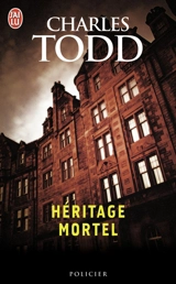 Une enquête de l'inspecteur Ian Rutledge. Héritage mortel - Charles Todd