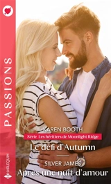 Le défi d'Autumn : les héritiers de Moonlight Ridge. Après une nuit d'amour - Karen Booth
