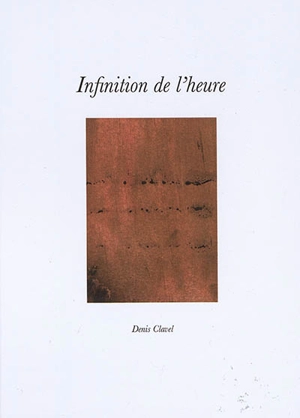 Infinition de l'heure - Denis Clavel