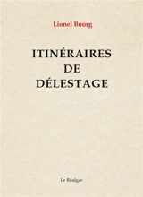 Itinéraires de délestage - Lionel Bourg