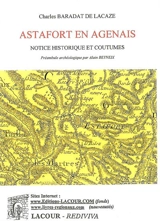 Astafort en Agenais : notice historique et coutumes - Charles Baradat de Lacaze