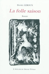 La folle saison - Daniel K. Leroux